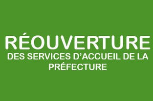 Réouverture des services de l’accueil de la préfecture